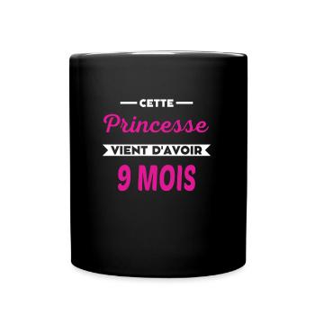 Cette Princesse vient d'avoir 9 mois - Mug uni - noir - Devant