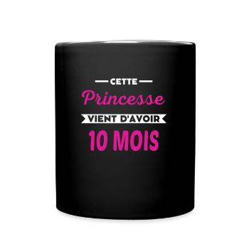 Cette Princesse vient d'avoir 10 mois - Mug uni - noir - Devant