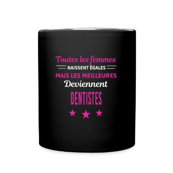 femmes naissent les meilleurs dentistes - Mug uni - noir - Devant