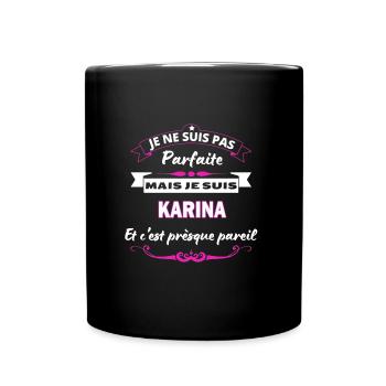 je ne suis pas Parfaite Karina - Mug uni - noir - Devant