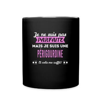 Je ne suis pas parfaite Périgourdine - Mug uni - noir - Devant