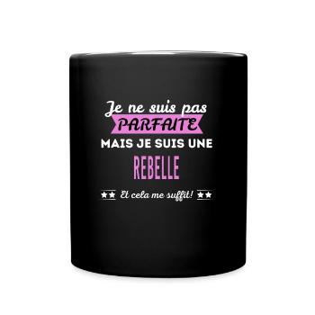 Je ne suis pas parfaite rebelle - Mug uni - noir - Devant