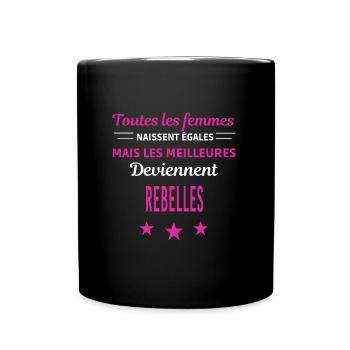 femmes naissent les meilleurs rebelles - Mug uni - noir - Devant