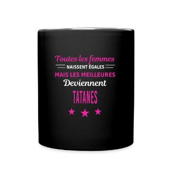 femmes naissent les meilleurs tatanes - Mug uni - noir - Devant