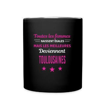 femmes naissent les meilleurs Toulousaines - Mug uni - noir - Devant