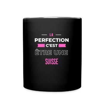 La perfection, c'est être une Suisse - Mug uni - noir - Devant