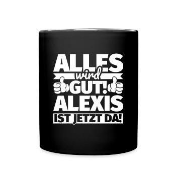 Alexis Vorname Geschenk lustiger Spruch - Tasse einfarbig - Schwarz - Vorne