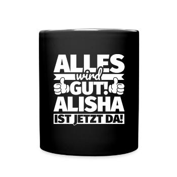 Alisha Vorname Geschenk lustiger Spruch - Tasse einfarbig - Schwarz - Vorne