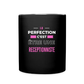 La perfection, c'est être une receptionniste - Mug uni - noir - Devant