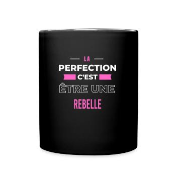 La perfection, c'est être une rebelle - Mug uni - noir - Devant