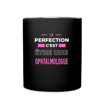 La perfection, c'est être une ophtalmologue - Mug uni - noir - Devant