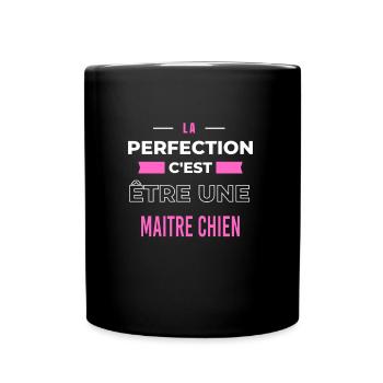 La perfection, c'est être une maitre chien - Mug uni - noir - Devant