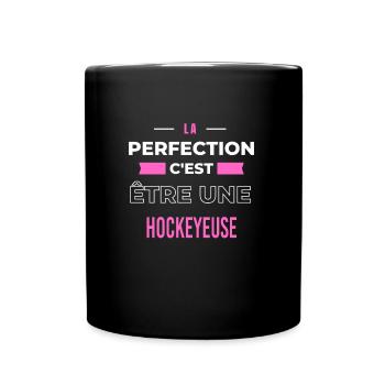 La perfection, c'est être une hockeyeuse - Mug uni - noir - Devant