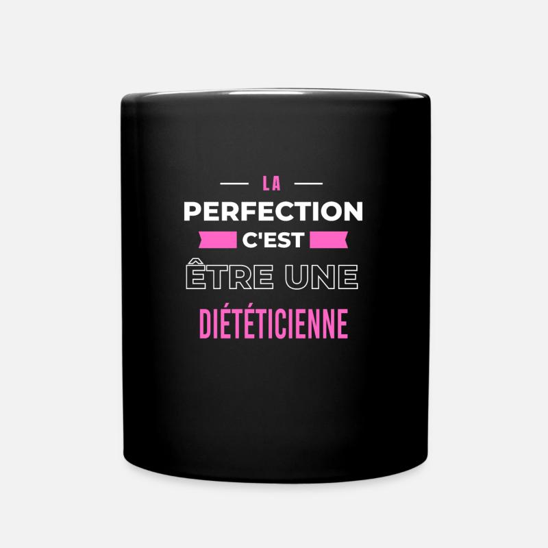 La perfection, c'est être une diététicienne - Mug uni - noir