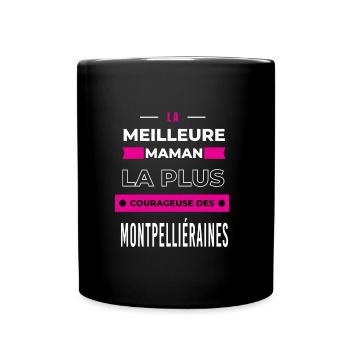 La meilleure maman courageuse Montpelliéraines - Mug uni - noir - Devant