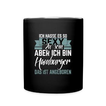 ICH HASSE ES SO SEXY ZU SEIN ABER ICH BIN HAMBURG - Tasse einfarbig - Schwarz - Vorne