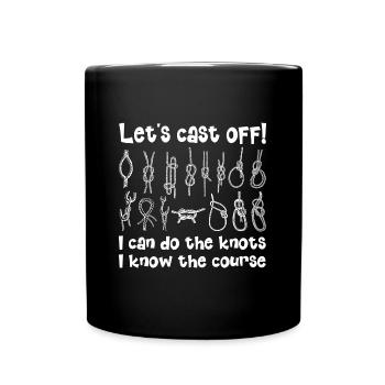 Leinen los! Ich kann die Knoten und weiß den Kurs - Tasse einfarbig - Schwarz - Vorne