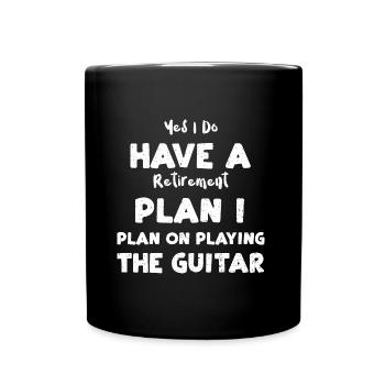 Yes I Do Have A Retirement Plan... - Full Colour Mug - black - Front