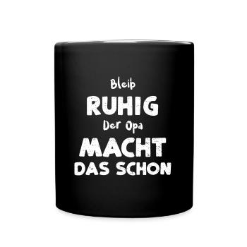 Bleib Ruhig Der Opa Macht Das Schon - Tasse einfarbig - Schwarz - Vorne