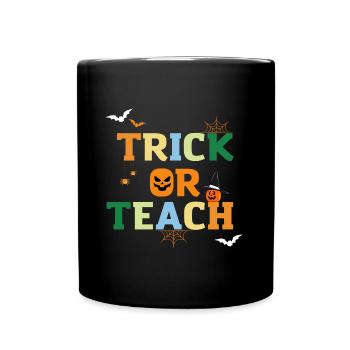 Trick or Teach Lehrer Halloween Geschenk - Tasse einfarbig - Schwarz - Vorne