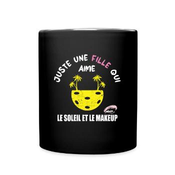 Juste une fille qui aime le soleil et le makeup - Mug uni - noir - Devant