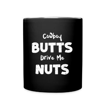 Cowboy Butts Drive Me Nuts - Texas - Tasse einfarbig - Schwarz - Vorne
