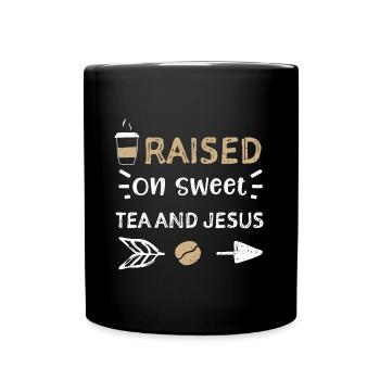 Raised On Sweet Tea And Jesus - Full Colour Mug - black - Front