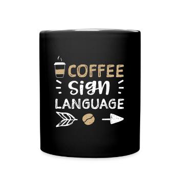Coffee Sign Language - Coffee - Tasse einfarbig - Schwarz - Vorne