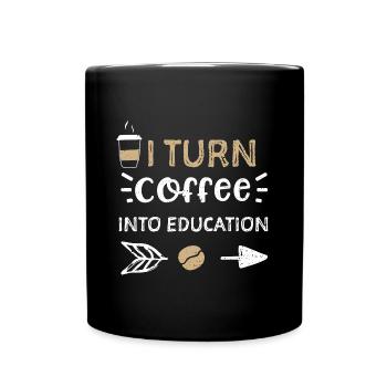 Je transforme le café en éducation - Mug uni - noir - Devant