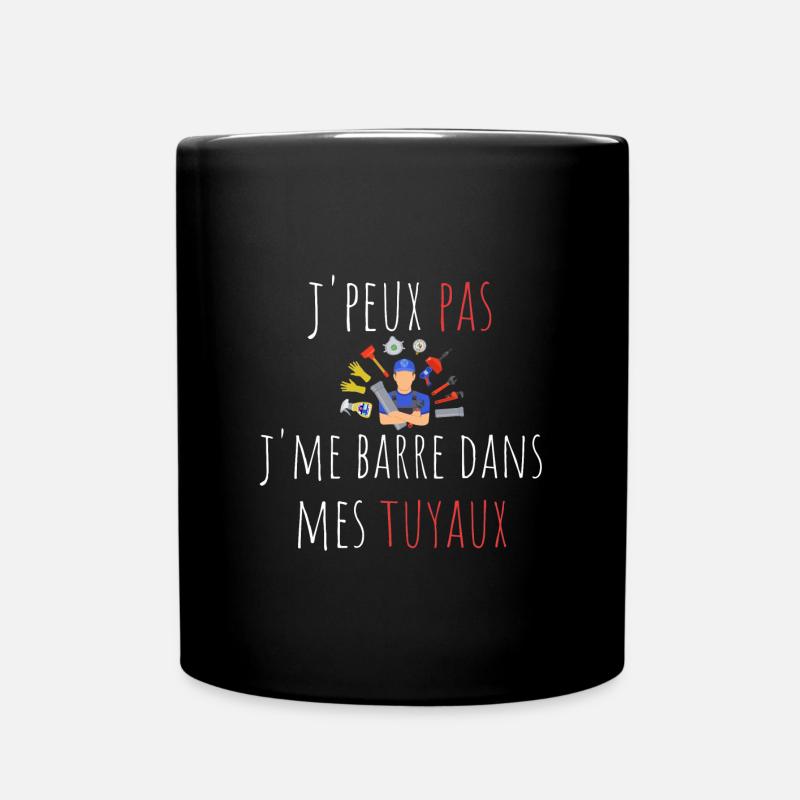 j'peux pas j'me barre dans mes tuyaux cadeau - Mug uni - noir
