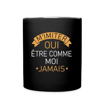 M'imiter oui être comme moi jamais t-shirt - Mug uni - noir - Devant