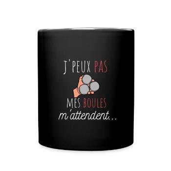 j'peux pas mes boules m'attendent cadeau humour - Mug uni - noir - Devant