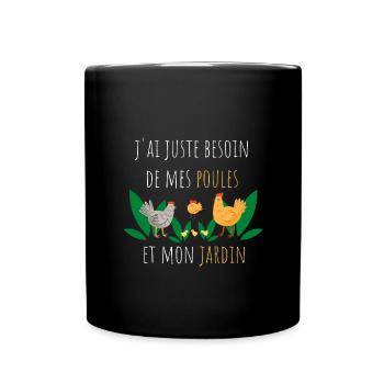 j'ai juste besoin de mes poules et mon jardin - Mug uni - noir - Devant