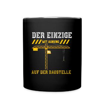 Der Einzige Mit Ahnung Auf Der B... - Tasse einfarbig - Schwarz - Vorne