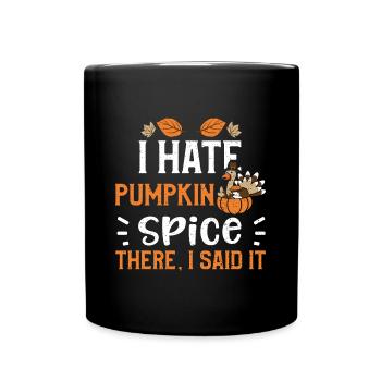 Je déteste les épices à la citrouille là-bas, j’ai sau... - Mug uni - noir - Devant