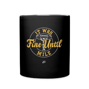 It Was Fine Until Mile 20 - Gym - Full Colour Mug - black - Front