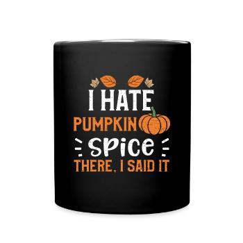 Je déteste les épices à la citrouille là-bas, j’ai sau... - Mug uni - noir - Devant