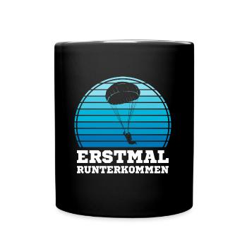 Erstmal runterkommen Skydiving Fallschirmspringer - Tasse einfarbig - Schwarz - Vorne