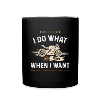 I'm A Biker I Do What I Want Whe... - Full Colour Mug - black - Front