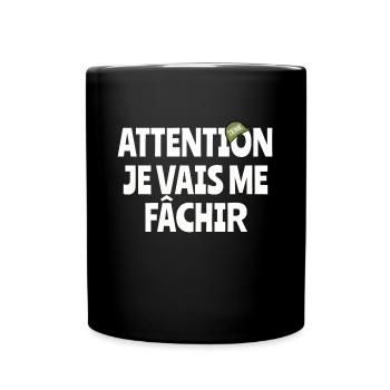 Attention j’vais me fâchir - Mug uni - noir - Devant