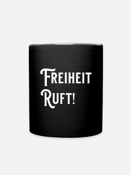 Freiheit Ruft! - Tasse einfarbig - Schwarz