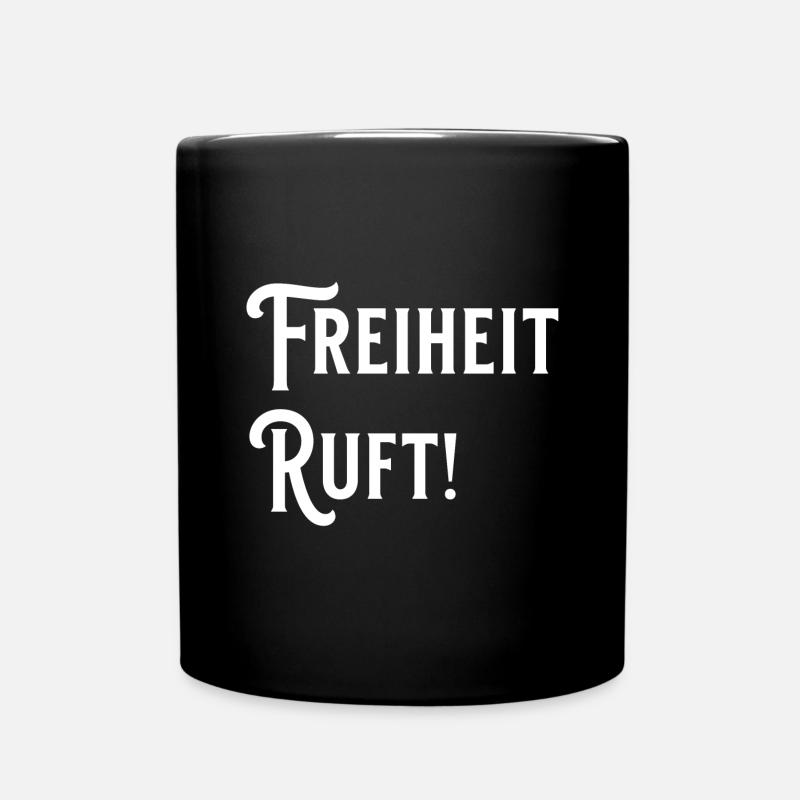 Freiheit Ruft! - Tasse einfarbig - Schwarz