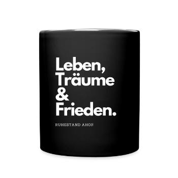 Ruhestand Ahoi! Leben, Träume & Frieden. - Tasse einfarbig - Schwarz - Vorne
