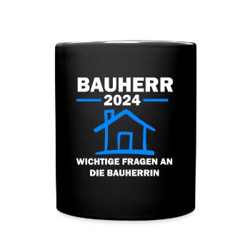 Bauherr 2024 Hausbau Baubeginn Geschenk - Tasse einfarbig - Schwarz - Vorne