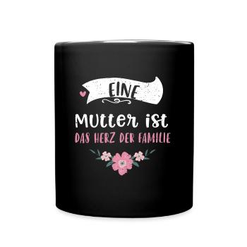 Eine Mutter ist das Herz der Fam... - Tasse einfarbig - Schwarz - Vorne
