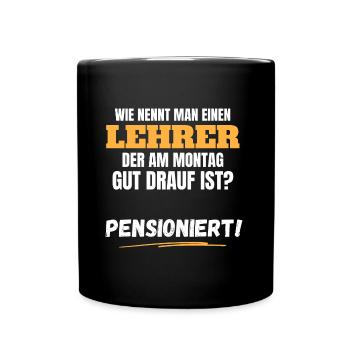 Lustiges Lehrer Rente Spruch Ruhestand Geschenk - Tasse einfarbig - Schwarz - Vorne