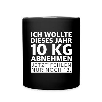 Ich wollte dieses Jahr 10 kg abnehmen | Sarkasmus - Tasse einfarbig - Schwarz - Vorne