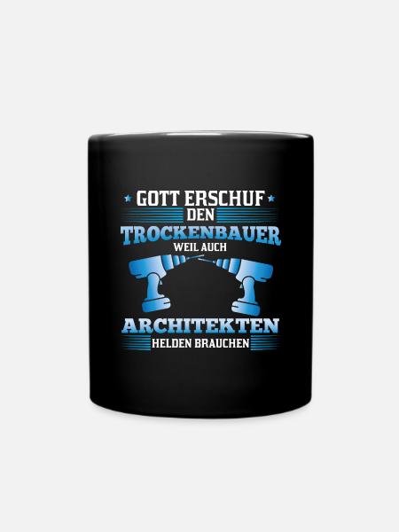 Trockenbauer Spruch Tischler Helden Architekten - Tasse einfarbig - Schwarz
