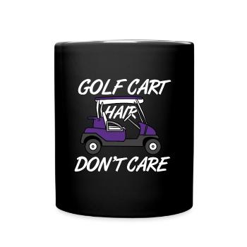 Golf Cart Hair Don't Care Funny Golfing Cart - Full Colour Mug - black - Front