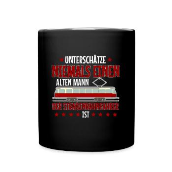 Straßenbahnfahrer unterschätze niemals Straßenbahn - Tasse einfarbig - Schwarz - Vorne